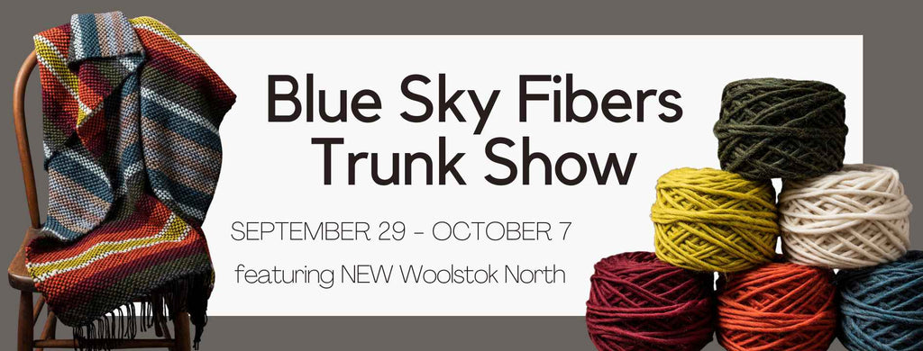 Blue Sky Fibers Autumn/Winter Collection Trunk Show