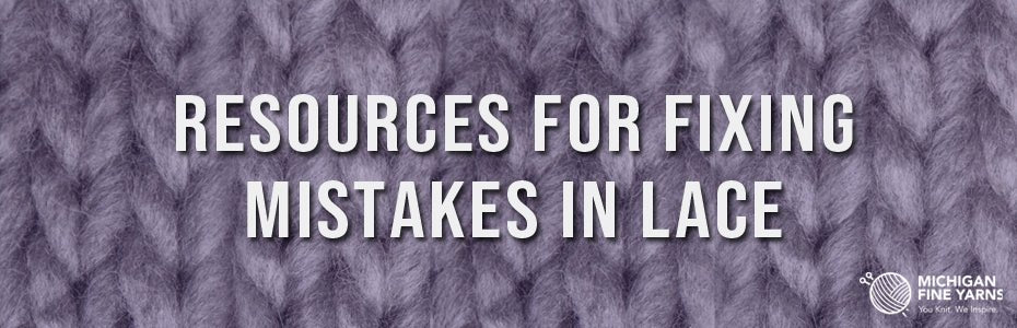 Resources for Fixing Mistakes in Lace