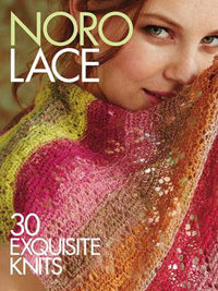 Noro Noro Lace: 30 Exquisite Knits - 9781936096855 | Knitting Book at Michigan Fine Yarns