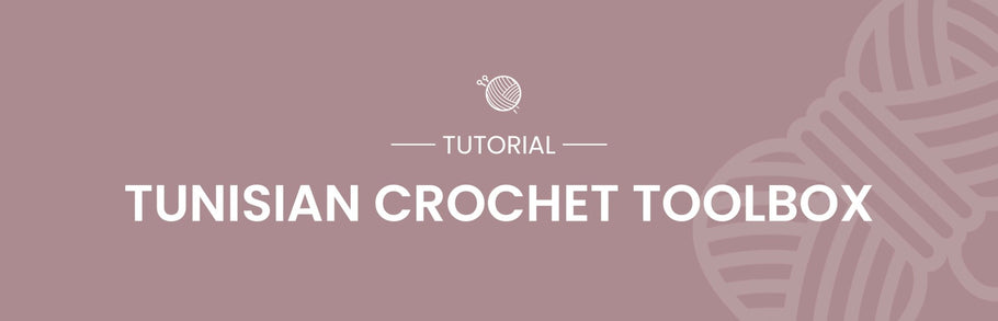 7 Essential Tools For Every Beginner Crafter's Tunisian Crochet Toolbox
