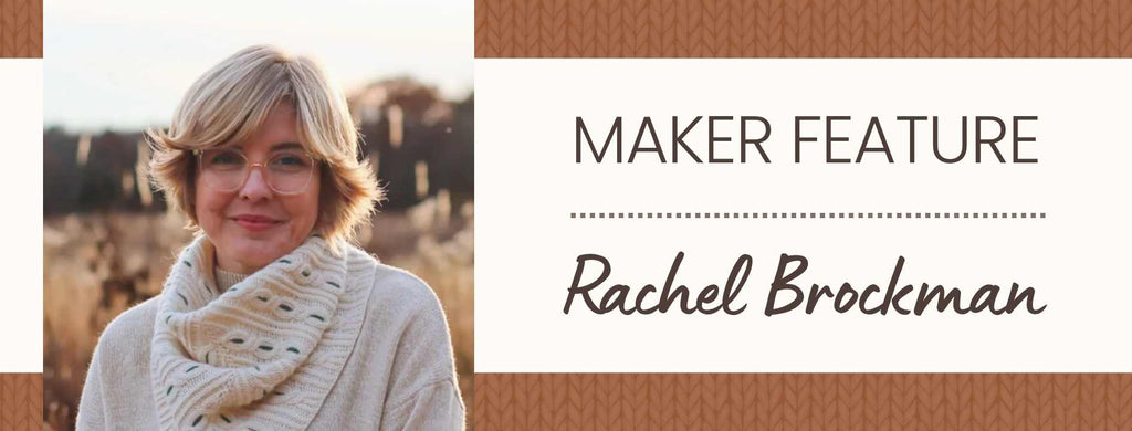 Maker Feature: Rachel