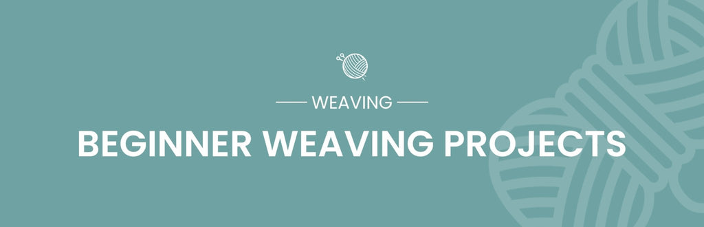 Beginner Weaving Projects To Try