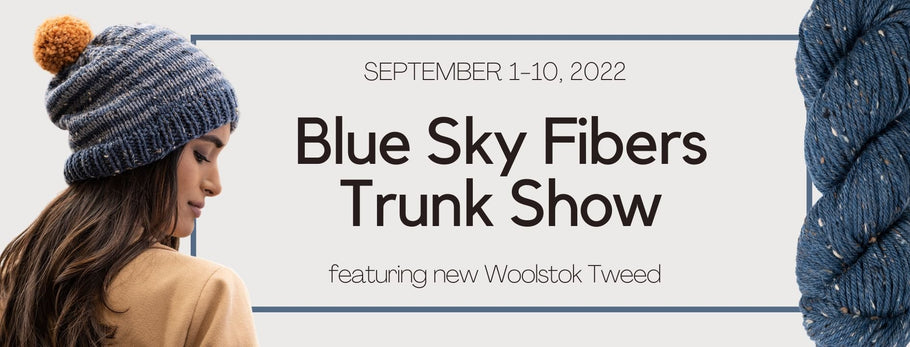Blue Sky Fibers Woolstok Tweed Trunk Show: September 1-10