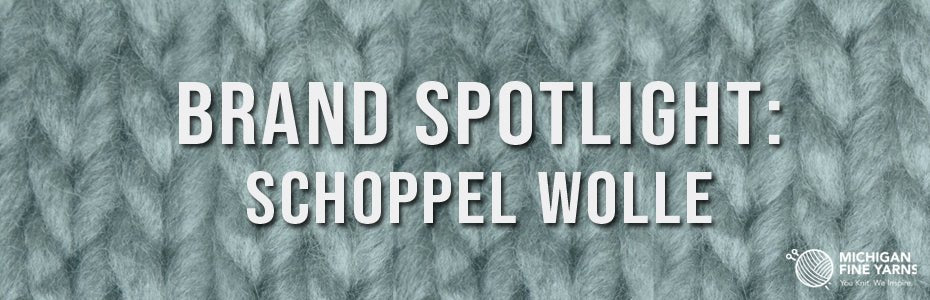 Brand Spotlight: Schoppel Wolle