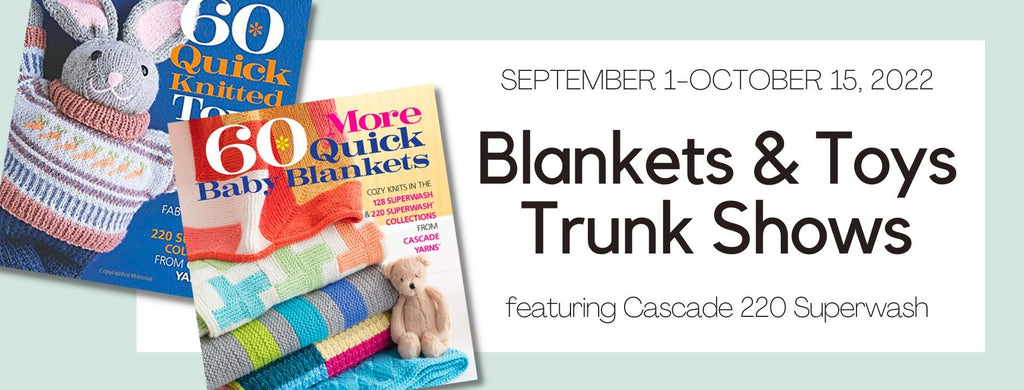 Cascade 220 Blanket & Toy Trunk Show