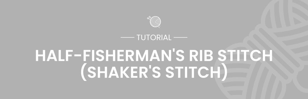 Half-Fisherman's Rib Stitch (Shaker's Stitch) Tutorial