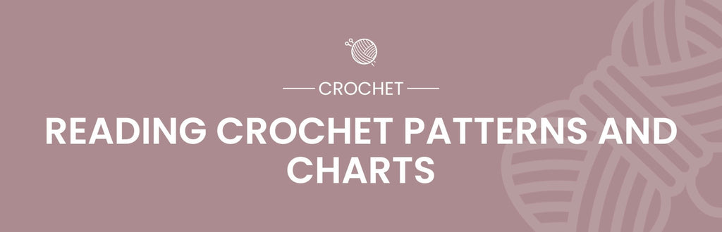 How to Read Crochet Patterns and Charts