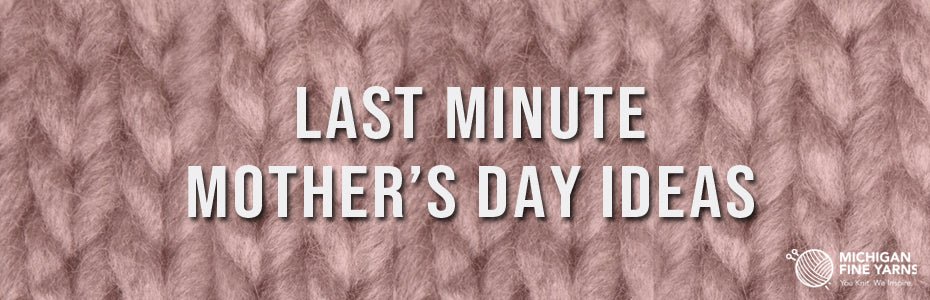 Last Minute Mother's Day Ideas