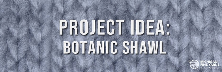 Project Idea: Botanic Shawl
