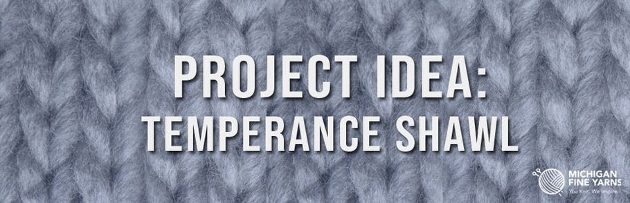 Project Idea: Temperance Shawl