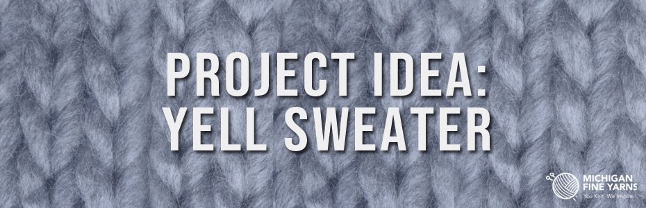Project Idea: Yell Sweater