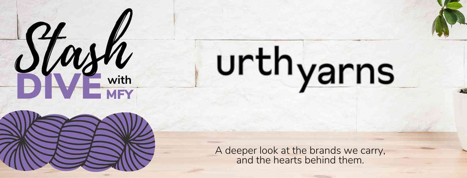 Stash Dive with MFY: Urth Yarns