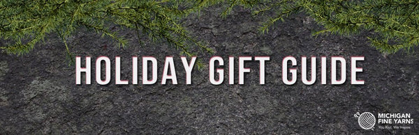 The Ultimate Craft Holiday Gift Guide: 20+ Gift Ideas for Your Loved Ones - Michigan Fine Yarns