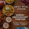 Michigan Fine Yarns Sunday Knit/Crochet Togethers - Feb 8th SUPERBOWL | 11a - 4p  | Class at Michigan Fine Yarns
