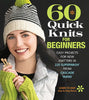 Cascade Yarns 60 Quick Knits for Beginners - | Knitting Book at Michigan Fine Yarns