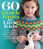 Cascade Yarns 60 Quick Knits For Little Kids - | Knitting Book at Michigan Fine Yarns