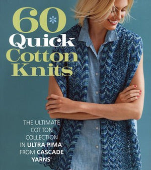 Cascade 60 Quick Cotton Knits Book -9781942021919 | Knitting Book at Michigan Fine Yarns