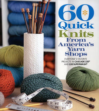 Cascade 60 Quick Knits for America's Yarn Shops -9781936096602 | Knitting Book at Michigan Fine Yarns