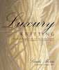 Michigan Fine Yarns Luxury Knitting: The Ultimate Guide to Exquisite Yarns - 1931543860 | Knitting Book at Michigan Fine Yarns